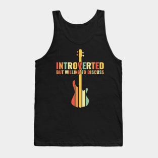 INTROVERTED BUT WILLING DISCUSS bass guitar Tank Top